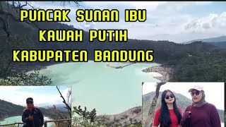 PUNCAK SUNAN IBU KAWAH PUTIH SALAH SATU WISATA TERBAIK DI INDONESIA