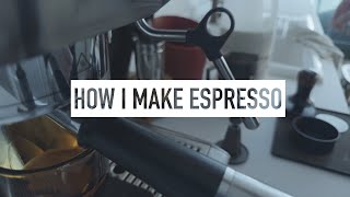 How I Make Espresso | Tools and Technique