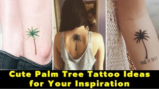 Unique Palm Tree Tattoo For Girls | Simple Tree Tattoos For Girls | Best Tattoos For women