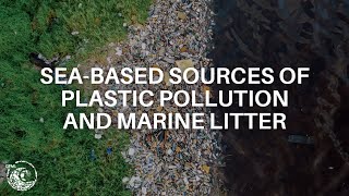 GPML Webinar - Sea-based Sources of Plastic Pollution and Marine Litter