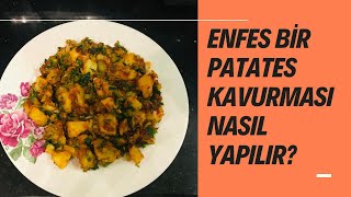 PATATES KAVURMASI NASIL YAPILIR? Sıcak sıcak çok seveceğiniz pratik bir Tarif💯