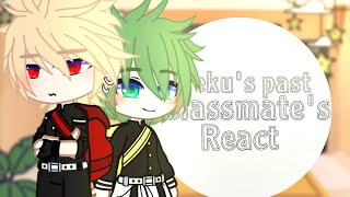 Deku past classmate’s react to (manga spoiler) || MHA/bnha react || bkdk || gacha club