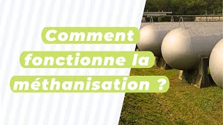 Comment fonctionne la méthanisation ?