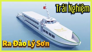 Lên chuyến tàu siêu tốc ra thăm Đảo Lý Sơn như thế nào