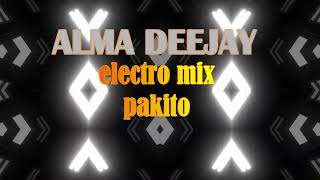 Electro Mix Pakito/Alma Deejay