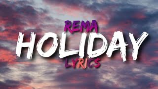 Rema - Holiday (Lyrics) #rema #holiday #trending #music #lyrics