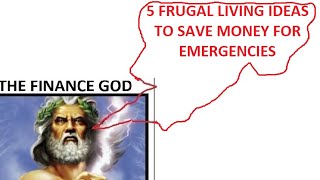 5 FRUGAL LIVING IDEAS TO SAVE MONEY FOR EMERGENCIES