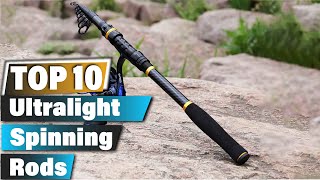 10 Best Ultralight Spinning Rods for Trout Fishing