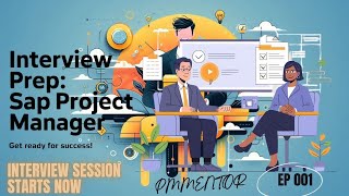 SAP Project Manager Interview Prep - Interview Session- Part-1