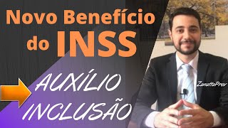 ✅ [2021] Novo Benefício do INSS - AUXÍLIO INCLUSÃO !