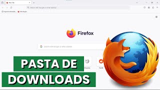 COMO CONFIGURAR A PASTA DE DOWNLOADS DO MOZILLA FIREFOX