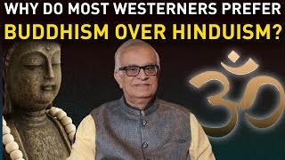 Why do most Westerners prefer Buddhism over Hinduism?