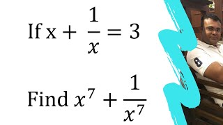 If x+  1/x=3 Find x^7+1/x^7