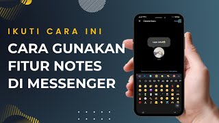 Cara Menggunakan Fitur Catatan di Messenger