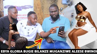 Bya #Gloria Bugie Bilanze Wuno Muganziwe Eyatadde Akatambi Ayogedde Ensonga Lwaki yakatadde!!