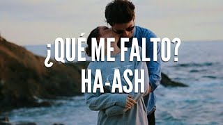 ¿Qué me falto? - Ha-Ash (Letra)