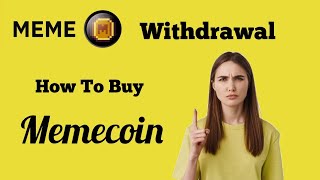 Memecoin Airdrop Withdrawal Update | How To Buy Memecoin For Withdrawal Task