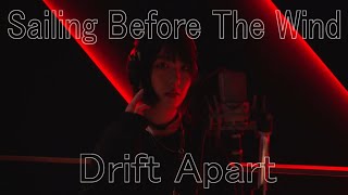 Sailing Before The Wind - Drift Apart (Vocal Cover)