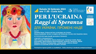 Per l'Ucraina. Raggi di Speranza. ДЛЯ УКРАЇНИ. ПРОМЕНІ НАДІЇ