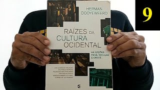 RAÍZES DA CULTURA OCIDENTAL (Parte 9/9) - HERMAN DOOYEWEERD | SINTETIZADOR