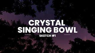 Crystal Singing Bowl Sketch #1 | Christian Meditation Music