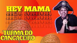 HEY MAMA TURMA DO CANGACEIRO BREGADEIRA INTERNACIONAL VERSÃO REMIX