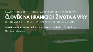 Mgr. Jana Hofmanová – Pohřební bohoslužby a osobní příběh člověka