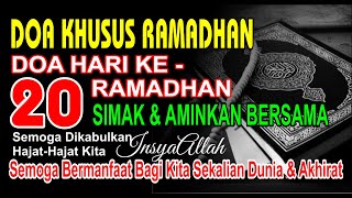 DOA RAMADHAN HARI KE 20, Amalan Bulan Ramadhan || Doa Khusus Bulan Ramadhan