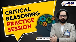 Critical Reasoning Practice Session | ALLEN CLAT 2025 | By Shiprak Sir