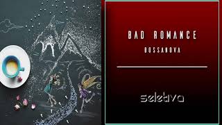 Bad Romance - (BossaNova)