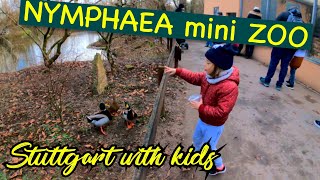 Nymphaea MINI ZOO in Esslingen - Stuttgart with kids !