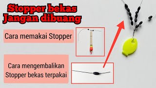 CARA MEMAKAI STOPPER • MENGEMBALIKAN STOPPER BEKAS • MEMINDAHKAN STOPPER BEKAS.