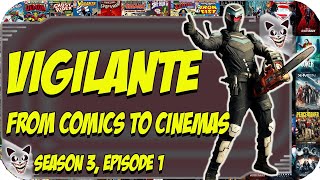 Vigilante | From Comics to Cinemas | Season 3, Episode 1