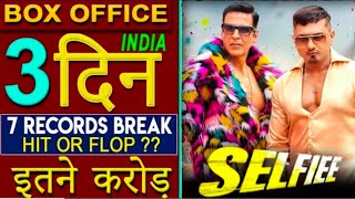 Selfie Box Office Collection | Selfie 2nd Day Collection, Selfie 3rd Day Collection, Akshay Kumar