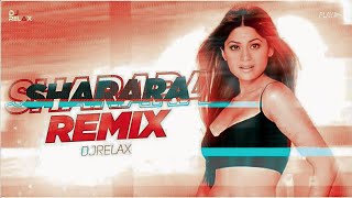 SHARARA (Remix) Bollywood Club Remix | DJRELAX x DJ LEMON