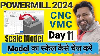 How to Scale Model easily in Powermill 2024 | Powermill Day-11 | Powermill Tutorial for beginners