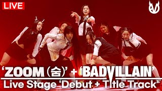 [LIVE] BADVILLAIN - 'ZOOM' + 'BAD VILLAIN' Stage | Emma·Chloe Young·HU'E·INA·YunSeo·Vin·Kelly [4K]