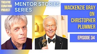 Mentor Stories Ep. 34 - Mackenzie Gray on Christopher Plummer #christopherplummer #legiontvseries