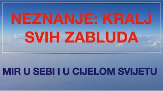 Neznanje - kralj svih zabluda: Mir u sebi i u cijelom svijetu I snimka br. 57