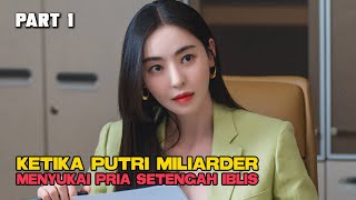 KETIKA PUTRI MILIARDER MENYUKAI PRIA SETENGAH IBLIS PART 1