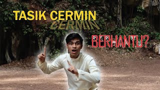 Aku explore TASIK CERMIN !!