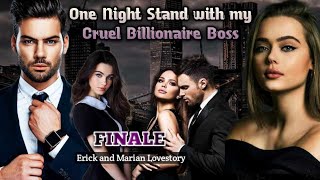 FINALE / ONE NIGHT STAND WITH MY CRUEL BILLIONAIRE BOSS /#inluvstories