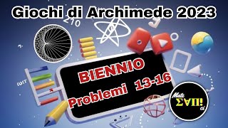 Problemi 13-16 | Soluzioni Archimede Biennio 2023