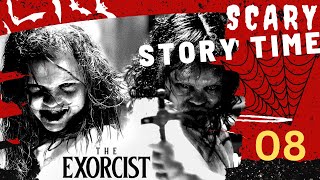 8 -  The Exorcist #horrorstory