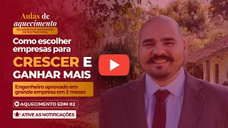 Como escolher empresa pra trabalhar + Ele foi aprovado em 2 meses #AQUECIMENTOEDM