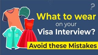 What should you wear to your US visa interview?  F-1, H-1B, B-1, B-2, L-1, J-1 Visas