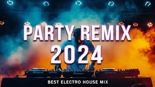 DANCE PARTY 2024 🔥 Mashups & Remixes Of Popular Songs 🔥 DJ Remix Club Music Dance Mix 2024