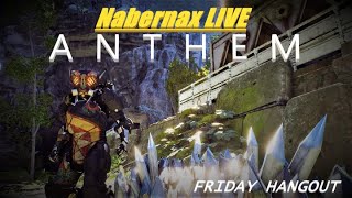 ANTHEM | Nabernax LIVE FRIDAY Hangout PART 2