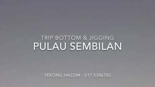 Bottom vs Jigging ll Tekong Hazzim #1