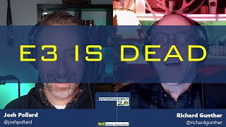 Entertainment 2.0 #632 - E3 is Dead